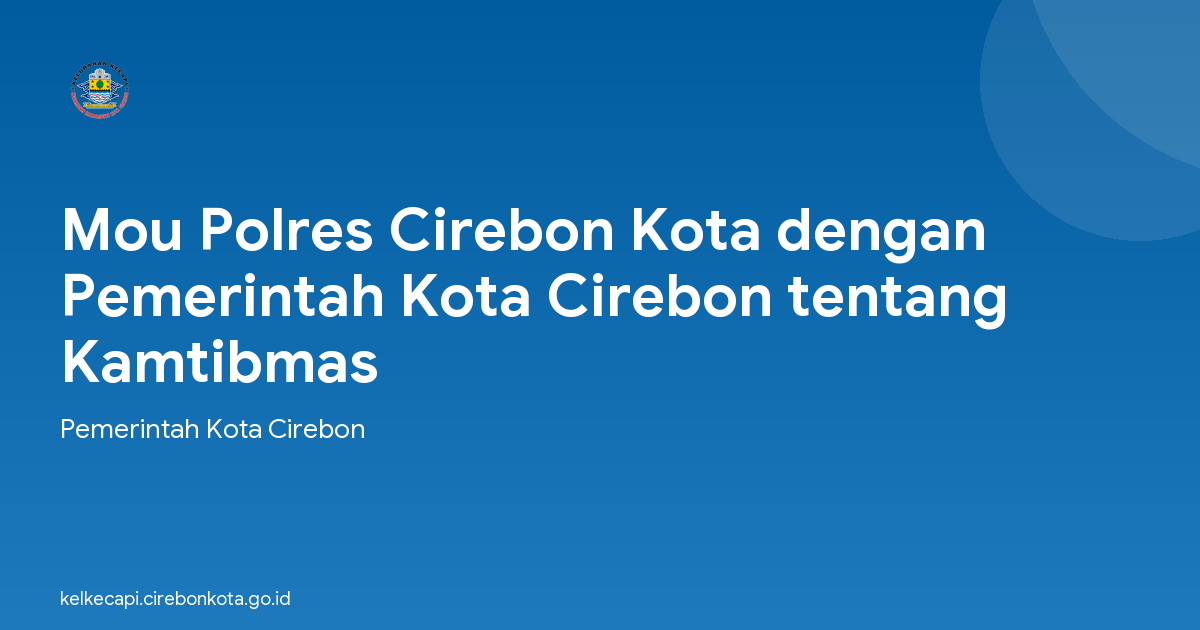 Mou Polres Cirebon Kota dengan Pemerintah Kota Cirebon tentang Kamtibmas