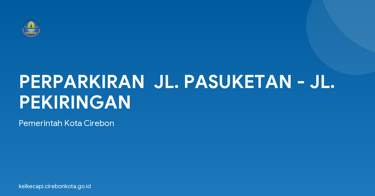 PERPARKIRAN  JL. PASUKETAN - JL. PEKIRINGAN