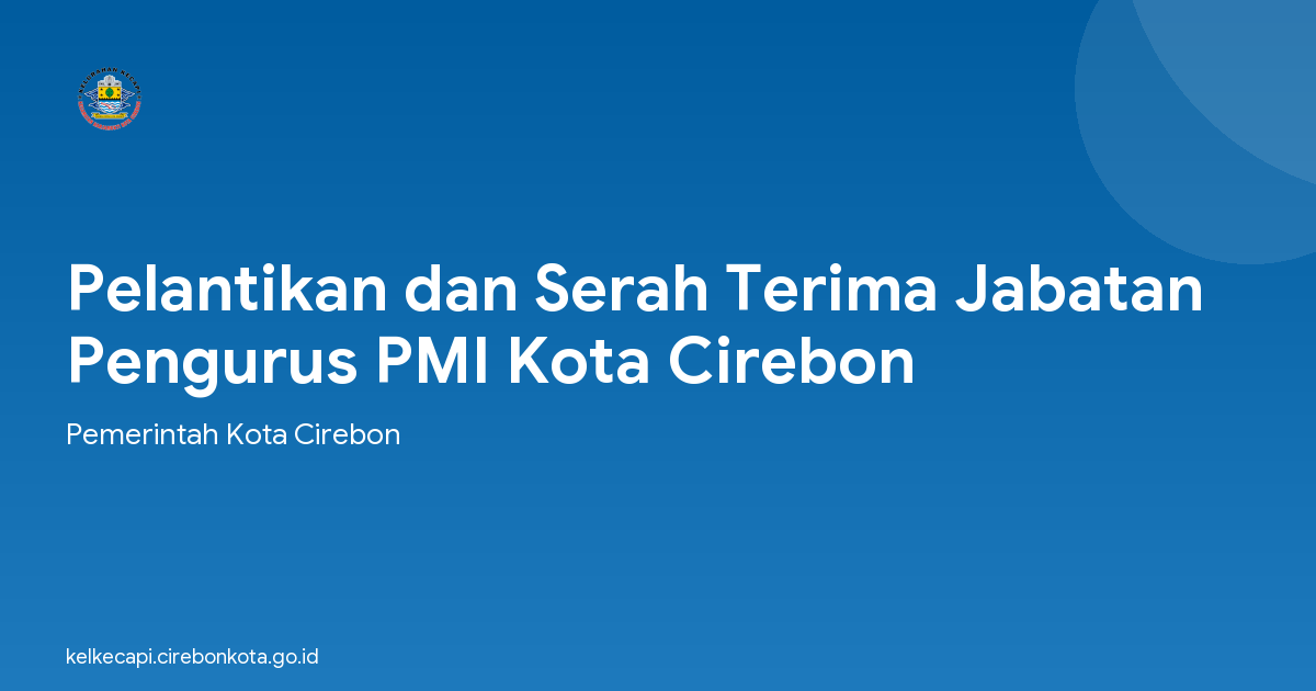 Pelantikan dan Serah Terima Jabatan Pengurus PMI Kota Cirebon