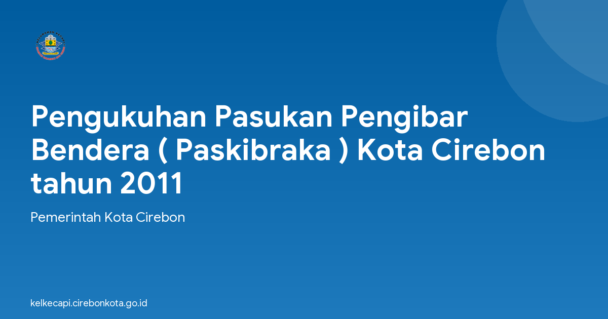 Pengukuhan Pasukan Pengibar Bendera ( Paskibraka ) Kota Cirebon tahun 2011