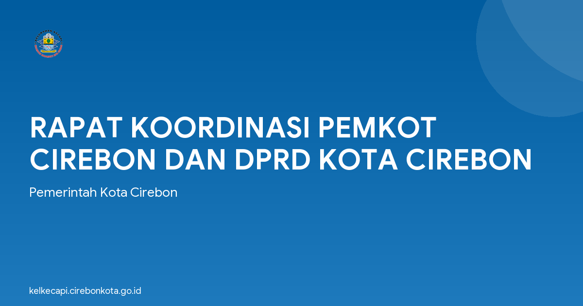 RAPAT KOORDINASI PEMKOT CIREBON DAN DPRD KOTA CIREBON