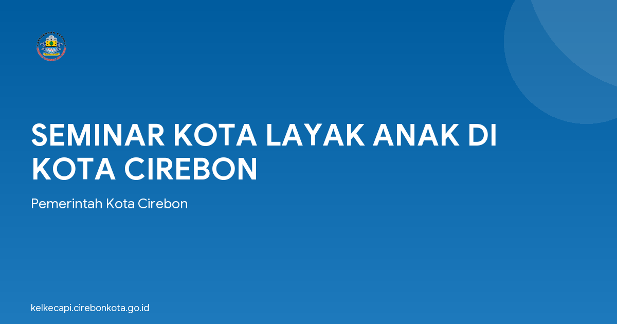 SEMINAR KOTA LAYAK ANAK DI KOTA CIREBON