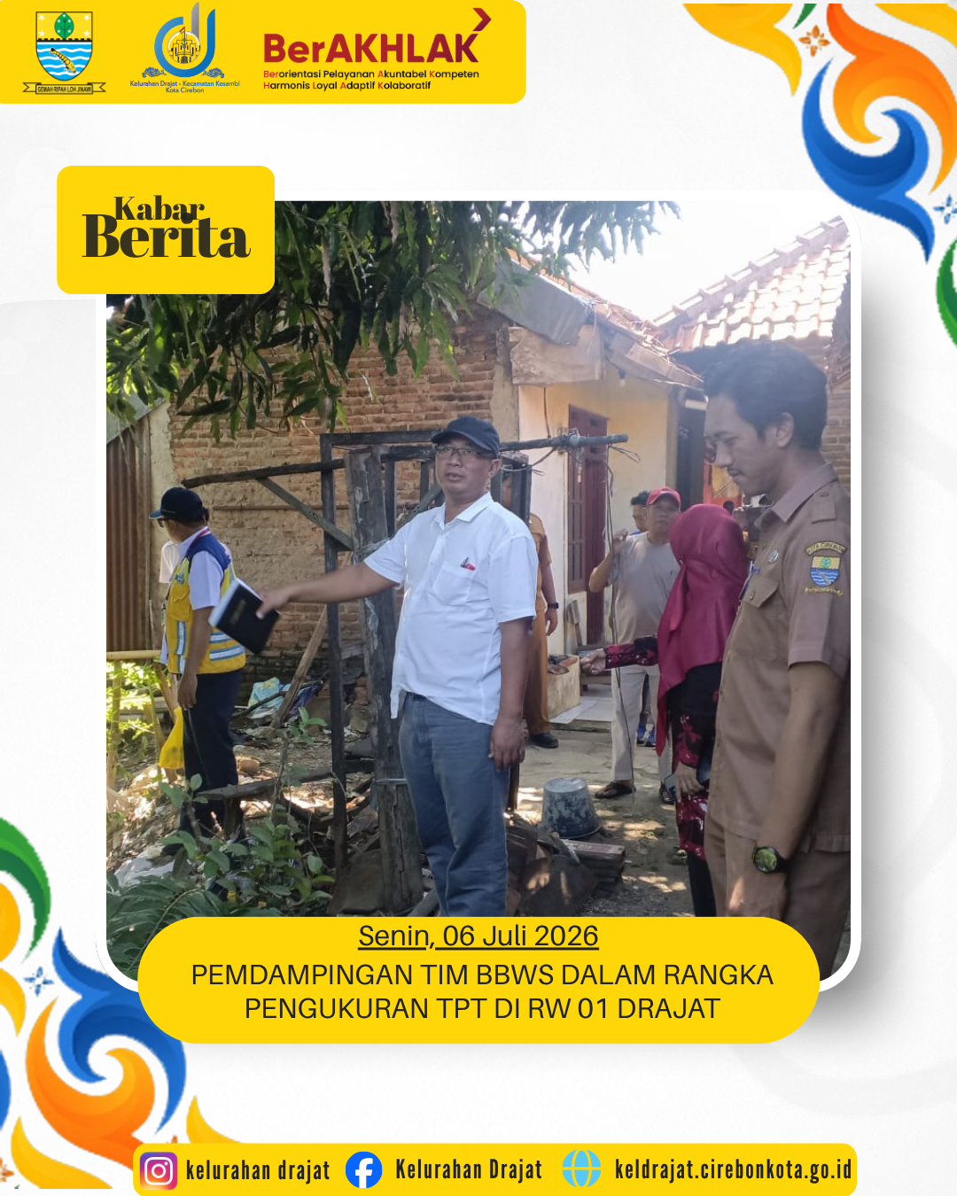 Pendampingan Tim BBWS Dalam Rangka Pengukuran TPT Di RW 01 Drajat sekaligus Memonitoring Pembangunan tanggul Kali Suba di RW 09 Jabang Bayi Kelurahan Drajat Kecamatan Kesambi Kota Cirebon.